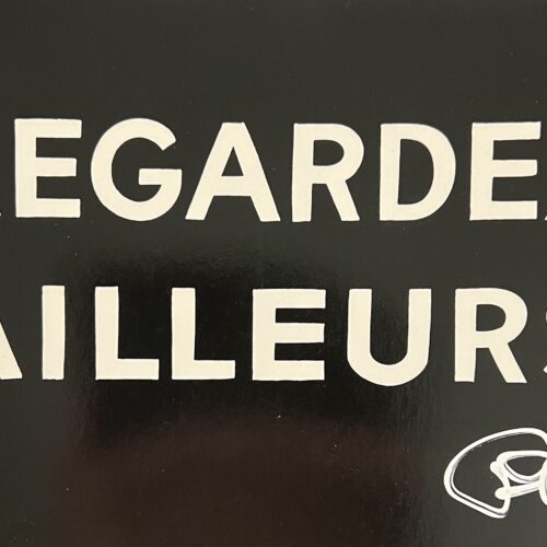 REGARDEZ AILLEURS. 1965. SIGNED BY BEN.