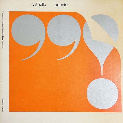 VISUELLE POESIE: IDEOGRAMME, KONSTELLATIONEN, DIALEKTGEDICHTE, PALINDROME, TYPOGRAMME, PICTOGRAMME.  1972. EDITED BY EUGEN GOMRINGER.