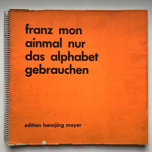 AINMAL NUR DAS ALPHABET GEBRAUCHEN. 1967. SIGNED BY MONS.