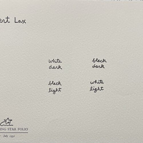 WHITE DARK BLACK DARK BLACK LIGHT WHITE LIGHT. 1991. ONE OF 26 SIGNED & LETTERED COPIES.