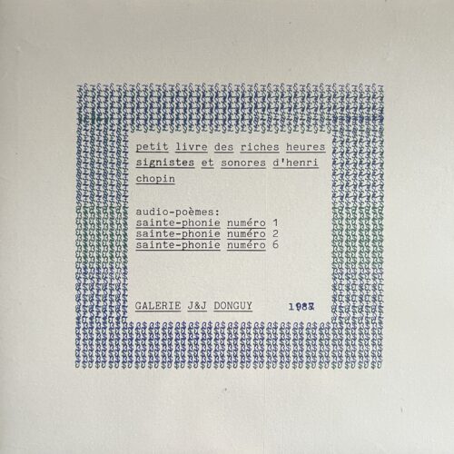 PETIT LIVRE DES RICHES HEURES SIGNISTES ET SONORES D'HENRI CHOPIN. 1987.